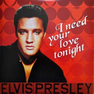 Elvis Presley – I Need Your Love Tonight (Vinyl, LP, Compilation, Remastered, 180 Gram)