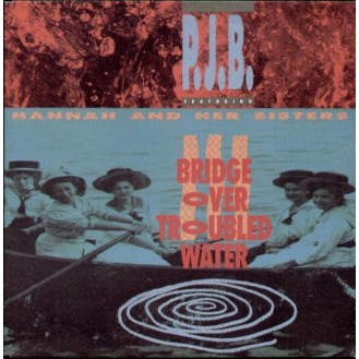 P.J.B. Featuring Hannah And Her Sisters – Bridge Over Troubled Water (Vinyl, 7