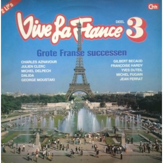 Various – Vive La France 3 - Grote Franse Successen (2 x Vinyl, LP, Compilation, Gatefold)