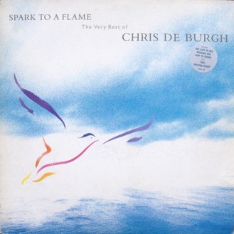 Chris de Burgh ‎– Spark To A Flame (The Very Best Of Chris de Burgh) (Vinyl, LP, Compilation)