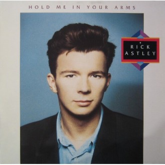 Rick Astley ‎– Hold Me In Your Arms (Vinyl, LP, Album)