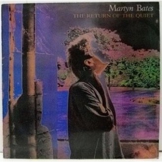 Martyn Bates ‎– The Return Of The Quiet (Vinyl, LP, Album)