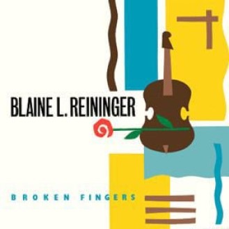 Blaine L. Reininger ‎– Broken Fingers (Vinyl, LP, Album)