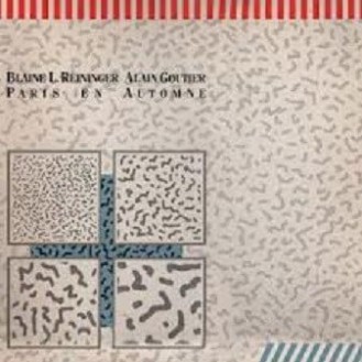 Blaine L. Reininger & Alain Goutier ‎– Paris En Automne (Vinyl, 12