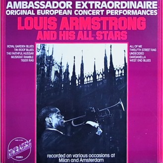 Louis Armstrong And His All-Stars – Ambassador Extraordinaire - Original European Concert Performances (Vinyl, LP, Reissue)