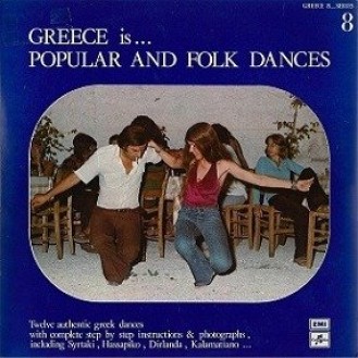 Various ‎– Greece Is... Popular And Folk Dances (Vinyl, LP)