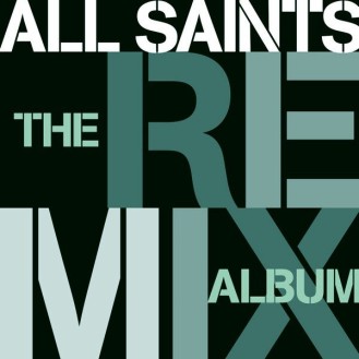 All Saints ‎– The Remix Album (CD, Compilation, Mixed)