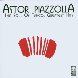 Astor Piazzolla ‎– The Soul of Tango, Greatest Hits (2 × CD, Album, Compilation)