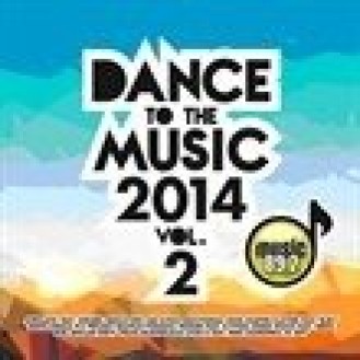 VARIOUS - DANCE TO THE MUSIC 2014 VOL. 2