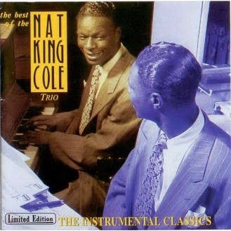 The Nat King Cole Trio ‎– The Best Of The Nat King Cole Trio - The Instrumental Classics (CD, Compilation)