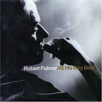 Robert Palmer ‎– At His Very Best (CD Compilation)