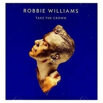 Robbie Williams ‎– Take The Crown (CD, Album)